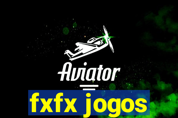 fxfx jogos